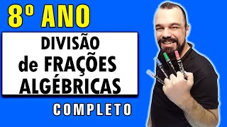 💥 8 ANO  Divisão de Frações Algébricas Passo a Passo [upl. by Nnaynaffit]