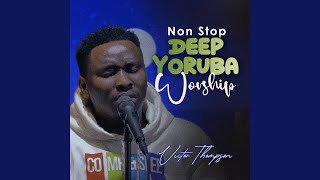 Deep Yoruba Worship Medley [upl. by Nosille]