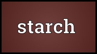 Starch Meaning [upl. by Best890]