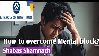 Mircle of Gratitude II how to overcome mental block II wellmindin II Shabas shamanth [upl. by Banyaz543]