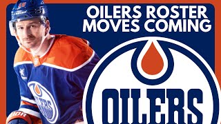 Edmonton Oilers Roster Moves INCOMING [upl. by Eilloh]