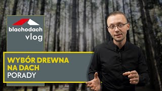 Jakie drewno na dach wybrać – BLACHODACH [upl. by Ecinue]