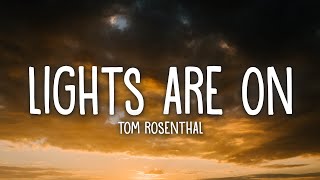 Tom Rosenthal  Lights Are On Lyrics [upl. by Evangelin]