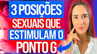 3 POSIÇÕES SEXUAIS QUE ESTIMULAM O PONTO G DA MULHER [upl. by Negiam]