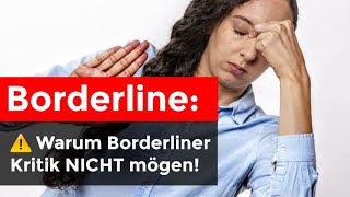 Borderline Warum reagieren Borderliner ungehalten auf Kritik [upl. by Aziul]