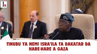 Barka Da Hantsi Nijeriya Tinubu Ya Nemi Israila Ta Dakatar Da Harehare A Gaza [upl. by Matteo]