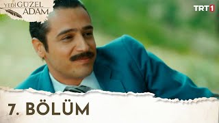 Yedi Güzel Adam 7 Bölüm [upl. by Koval]