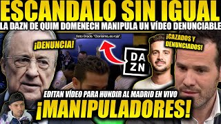 DAZN EDITA Y MANIPULA UN VÍDEO PARA HUNDIR AL REAL MADRID ¡ESCÁNDALO SIN IGUAL FLORENTINO DENUNCIA [upl. by Aronas474]