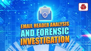 Email Header Analysis and Forensic Investigation [upl. by Ligriv151]