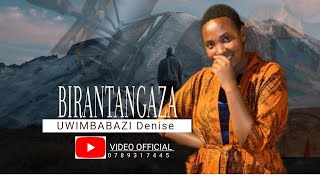 BIRATANGAZA By UWIMBABAZI DeniseKadete Video Official 2024 [upl. by Ginder]