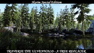 Skyrim SE  Mod Traverse the Ulvenwald  A Tree Replacer [upl. by Heimlich]