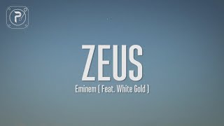 Eminem  Zeus Lyrics FT White Gold [upl. by Nednerb156]