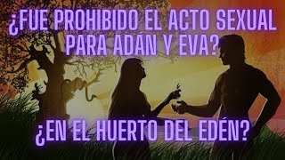 ADÁN Y EVA ¿CUÁL FUE LA PERFECTA VOLUNTAD DE DIOS PARA ELLOS  parte 5  El Origen del pecado [upl. by Sung]