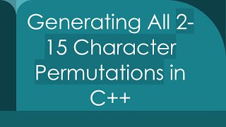 Generating All 215 Character Permutations in C [upl. by Yregerg582]