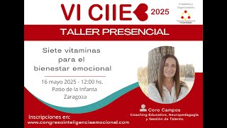 VI CIIEB Taller quotSIETE VITAMINAS PARA EL BIENESTAR EMOCIONALquot con Coro Campos 1617 Mayo Zaragoza [upl. by Agnot775]