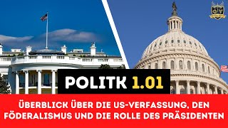 Überblick über die USVerfassung den Föderalismus und die Rolle des Präsidenten  Outside Views [upl. by Gibert]