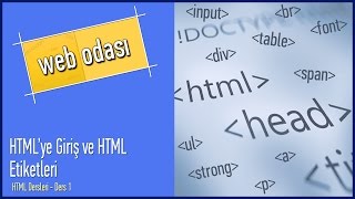 HTML Dersleri  Ders 1  HTMLye Giriş ve HTML Etiketleri [upl. by Ycats]