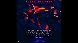 Ajebo Hustlers Ft Omah Lay – Pronto Official Lyric Video [upl. by Bittencourt]