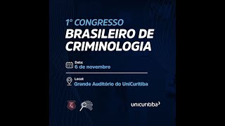 1º CONGRESSO BRASILEIRO DE CRIMINOLOGIA MANHÃ [upl. by Nimaj95]