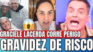 😱 URGENTE GRACIELE LACERDA CORRE PERIGO DE MORT3 NO PARTO [upl. by Linette]