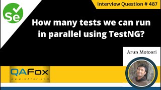 How many tests we can run in parallel using TestNG Selenium Interview Question 487 [upl. by Beverle]