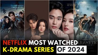 Top 10 Most Watched KDramas On Netflix In 2024  Best Korean Drama Web Series on Netflix [upl. by Ylahtan]