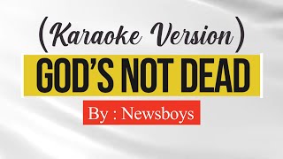 Gods Not Dead by Newsboys Karaoke [upl. by Eillor]