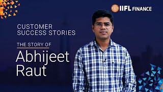 Success story of IIFL Finances customer Mr Abhijeet Raut  IIFL Finance [upl. by Dera]