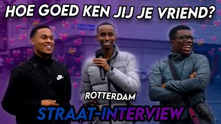 Hoe Goed Ken Jij Je Vriend  Rotterdam StraatInterview [upl. by Tnarb858]