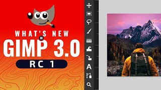 Whats New in GIMP 30 RC 1  A New Era of GIMP Is Almost Here [upl. by Enneiluj706]