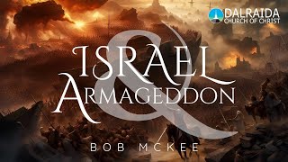 Wednesday PM 1022024  Israel amp Armageddon Bob McKee [upl. by Medardas]