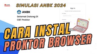 Panduan Cara Instal Proktor Browser ANBK 2024 [upl. by Adidnac]