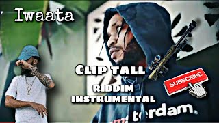 Iwaata  Clip Tall Riddim Instrumental  REMADE [upl. by Ilil]