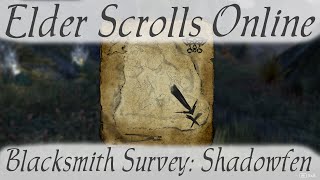 Blacksmith Survey Shadowfen Elder Scrolls Online [upl. by Kalina]