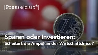 Presseclub Sparen oder Investieren – Scheitert die Ampel an der Wirtschaftskrise [upl. by Camella]