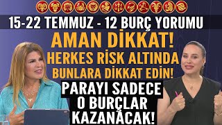 1522 Temmuz Nuray Sayarı Burç Yorumu Aman dikkat herkes risk altında Parayı sadece o burç bulacak [upl. by Nolahc]