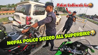 Nepal P0LICE se hui ladai😡 zx10r ko Seized kar diya😭  Nepal to india part2 nepal [upl. by Eerised622]