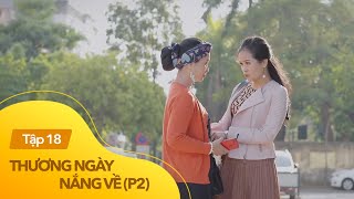 Thương ngày nắng về p2 tập 18  Con hư tại mẹ [upl. by Ennair]