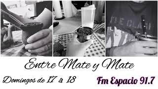 ENTRE MATE Y MATE🔴FM ESPACIO 91 7 MHZ 🔴220924 [upl. by Asinla]