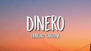 Trinidad Cardona  Dinero Lyrics  Letra [upl. by Hiltner424]