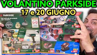 Volantino Parkside Lidl fai da te 17 e 20 giugno 2024 Riccardo Muscarella parkside lidl attrezzi [upl. by Ahsayn]