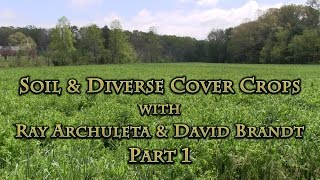 Soil amp Diverse Cover Crops with Ray Archuleta amp David Brandt Part 1 [upl. by Kermie]