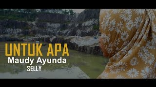 Maudy Ayunda  Untuk Apa Selly cover [upl. by Leakcim55]