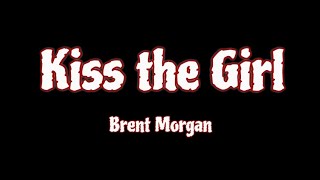 Brent Morgan  Kiss the Girl Song Lyrics Wedding Version [upl. by Zsolway]