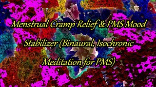 Menstrual Cramp Relief amp PMS Mood Stabilizer Binaural Isochronic Meditation for PMS [upl. by Wicks]