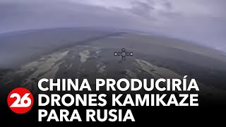 China planea producir drones Kamikaze para que Rusia utilice en la guerra [upl. by Larimor109]