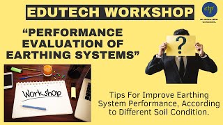 0102042024Edutech workshop quotPerformance Evaluation of Earthing Systems” [upl. by Darcie]