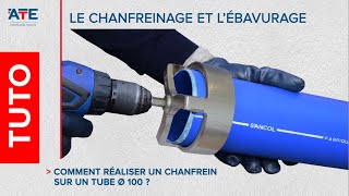 ATE  TUTO1  Chanfreiner et ébavurer un tube diamètre 100 [upl. by Sivartal]