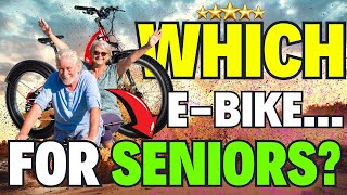 Which eBike BEST For Seniors [upl. by Daniell]