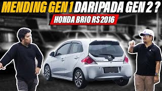 BRIO GEN 1 LEBIH BAIK DARI GEN 2❓ [upl. by Frasch]